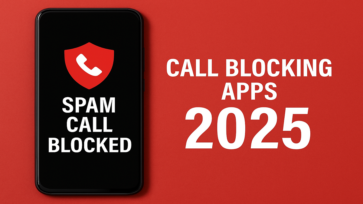 Best Call Blocking Apps 2025 – Stop Spam Calls