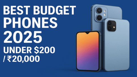 Best Budget Phones 2025 Under $200 / ₹20,000