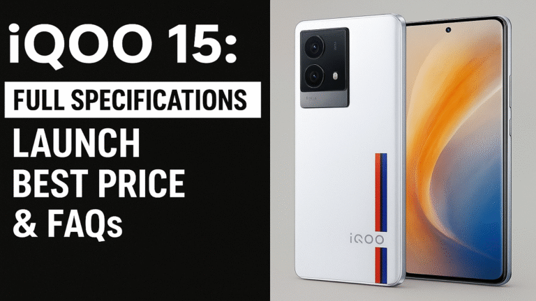 iQOO 15: Full Specifications, Launch, Best Price & FAQs