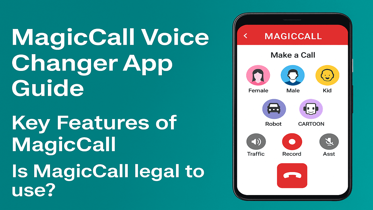 MagicCall Voice Changer App Guide (Android): Top Features, Setup and Best Tips You Must Know