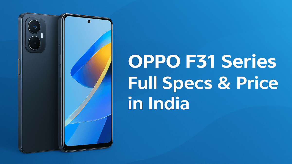 OPPO F31 5G Series Launch in India — Full Specifications & Pric