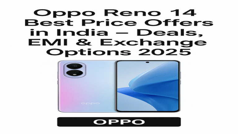 Oppo Reno 14 Best Price Offers in India – Deals, EMI & Exchange Options 2025
