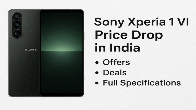 Sony Xperia 1 VI Price Drop in India: Offers, Deals, and Full Specifications